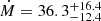 $ \dot{M} = 36.3\substack{+16.4 \\ -12.4} $