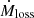 $ \dot{M}_{\mathrm{loss}} $