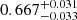 $ 0.667^{+0.031}_{-0.033} $