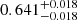 $ 0.641^{+0.018}_{-0.018} $
