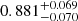 $ 0.881^{+0.069}_{-0.070} $