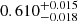 $ 0.610^{+0.015}_{-0.018} $