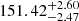 $ 151.42^{+2.60}_{-2.47} $