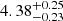 $ 4.38^{+0.25}_{-0.23} $