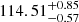 $ 114.51^{+0.85}_{-0.57} $