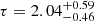 $ \tau = 2.04^{+0.59}_{-0.46} $