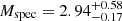$ M_{\mathrm{spec}} = 2.94^{+0.58}_{-0.17} $
