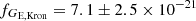 $ f_{G_{\mathrm{E},\rm Kron}} = 7.1 \pm 2.5 \times 10^{-21} $