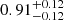 $ 0.91^{+0.12}_{-0.12} $