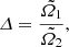 $$ \begin{aligned} \varDelta = \frac{\tilde{\varOmega _1}}{\tilde{\varOmega _2}}, \end{aligned} $$