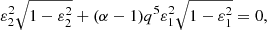 $$ \begin{aligned} \varepsilon _2^2\sqrt{1-\varepsilon _2^2}+(\alpha -1)q^5 \varepsilon _1^2\sqrt{1-\varepsilon _1^2}=0, \end{aligned} $$