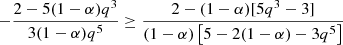 $$ \begin{aligned} -\frac{2-5(1-\alpha )q^3}{3(1-\alpha )q^5}\ge \frac{2-(1-\alpha )[5q^3-3]}{(1-\alpha )\left[5-2(1-\alpha )-3q^5\right]} \end{aligned} $$