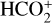 $\[\mathrm{HCO}_2^{+}\]$