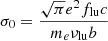 $$ \begin{aligned} \sigma _{\rm 0}=\frac{\sqrt{\pi } e^2 f_{\rm lu} c}{m_e \nu _{\rm lu} b} \end{aligned} $$