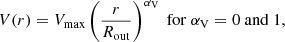 $$ \begin{aligned} V(r) = V_{\rm max} \left(\frac{r}{R_{\rm out}}\right)^{\alpha _{\rm V}}\ \mathrm{for}\ \alpha _{\mathrm{V}} = 0\ \mathrm{and}\ 1, \end{aligned} $$