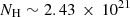 $ N_\mathrm{H} \sim2.43\,\times\,10^{21} $