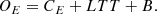 $$ \begin{aligned} O_E = C_E + LTT + B . \end{aligned} $$