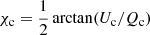$ \chi_{\mathrm{c}}=\frac{1}{2}\arctan(U_{\mathrm{c}}/Q_{\mathrm{c}}) $