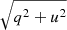 $ \sqrt{q^2+u^2} $