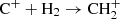 $ {\mathrm{C}^{+}}+{\mathrm{H}}_{2}\rightarrow \mathrm{CH}_2^+ $