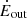 $ \dot{E}_{\mathrm{out}} $