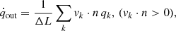 $$ \begin{aligned} \dot{q}_{\rm out}=\frac{1}{\Delta L}\sum _k {{v}}_k\cdot {{n}} \, q_k,\,({{v}}_k\cdot {{n}}>0), \end{aligned} $$