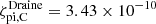 $ \zeta^{\mathrm{Draine}}_{\mathrm{pi,C}} = 3.43\times10^{-10} $