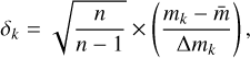 ${\delta _k} = \sqrt {{n \over {n - 1}}} \times \left( {{{{m_k} - \bar m} \over {\Delta {m_k}}}} \right),$
