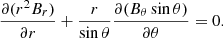 $$ \begin{aligned} \frac{\partial (r^2 B_r)}{\partial r} +\frac{r}{\sin \theta } \frac{\partial (B_\theta \sin \theta )}{\partial \theta }=0. \end{aligned} $$