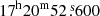 $ 17^{\mathrm{h}}20^{\mathrm{m}}52{{\overset{\text{s}}{.}}}600 $