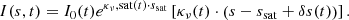 $$ \begin{aligned} I(s,t) = I_0(t)e^{\kappa _\nu ,\mathrm{sat}(t) \cdot s_{\rm sat}}\left[\kappa _\nu (t) \cdot \left(s - s_{\rm sat} + \delta s(t)\right)\right]. \end{aligned} $$