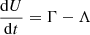 $$ \begin{aligned} \frac{\mathrm{d}U}{\mathrm{d}t} = \Gamma - \Lambda \end{aligned} $$