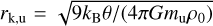 ${r_{{\rm{k}},{\rm{u}}}} = \sqrt {9{k_{\rm{B}}}\theta /\left( {4\pi G{m_{\rm{u}}}{\rho _0}} \right)} $