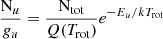 $$ \begin{aligned} \frac{\mathrm{N}_u}{g_u} = \frac{\mathrm{N}_{\rm tot}}{Q(T_{\rm rot})} e^{-E_u / kT_{\rm rot}} \end{aligned} $$