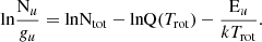 $$ \begin{aligned} \mathrm{ln} \frac{\mathrm{N}_u}{g_u} = \mathrm{ln} \mathrm{N}_{\rm tot} - \mathrm{lnQ} (T_{\rm rot}) - \frac{\mathrm{E}_u}{kT_{\rm rot}}. \end{aligned} $$