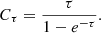 $$ \begin{aligned} C_ \tau = \frac{\tau }{1 - e^{- \tau }}. \end{aligned} $$