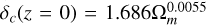 $\[\delta_{c}(z=0)=1.686 \Omega_{m}^{0.0055}\]$