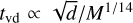 ${t_{{\rm{vd}}}} \propto \sqrt d /{M^{1/14}}$