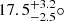$ 17.5{^{+3.2}_{-2.5}}\circ $