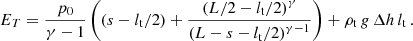 $$ \begin{aligned} E_T=\frac{p_0}{\gamma -1}\left(\left(s-{l_{\rm t}}/2\right)+\frac{\left(L/2-{l_{\rm t}}/2\right)^\gamma }{\left(L-s-{l_{\rm t}}/2\right)^{\gamma -1}}\right)+\rho _{\rm t} \, g \, \Delta h \, {l_{\rm t}} \, . \end{aligned} $$