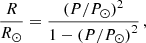 $$ \begin{aligned} \frac{R}{R_\odot }=\frac{\left(P/P_\odot \right)^2}{1-\left(P/P_\odot \right)^2} \, , \end{aligned} $$