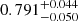 $ 0.791_{-0.050}^{+0.044} $