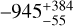 $ - 945_{ - 55}^{ + 384}$