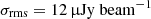 $ \sigma_\mathrm{{rms}} = 12\,\rm{{\upmu}Jy~beam^{-1}} $