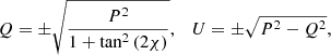 $$ \begin{aligned} Q=\pm \sqrt{\frac{P^{2}}{1+\tan ^{2}{(2\chi )}}},\quad U=\pm \sqrt{P^{2}-Q^{2}}, \end{aligned} $$