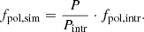 $$ \begin{aligned} f_{\rm {pol,sim}} = \frac{P}{P_{\rm {intr}}} \cdot f_{\rm {pol,intr}}. \end{aligned} $$