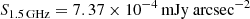 $ S_\mathrm{{1.5\,GHz}} = 7.37 \times 10^{-4}\,\rm{mJy~arcsec^{-2}} $