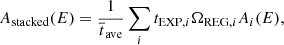 $$ \begin{aligned} A_{\rm stacked}(E) = \frac{1}{\overline{t}_{\rm ave}}\sum _i t_{\mathrm{EXP} ,i}\Omega _{\mathrm{REG} ,i}A_i(E), \end{aligned} $$