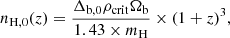 $$ \begin{aligned} n_{\rm H,0}(z) = \frac{\Delta _{\rm b,0} \rho _{\rm crit} \Omega _{\rm b}}{1.43\times m_{\rm H}} \times (1+z)^3, \end{aligned} $$