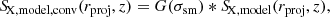 $$ \begin{aligned} {S\!}_{\rm X,model,conv}(r_{\rm proj},z) = G(\sigma _{\rm sm}) * {S\!}_{\rm X,model}(r_{\rm proj},z), \end{aligned} $$